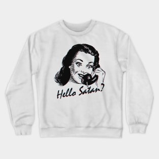 Hello Satan Crewneck Sweatshirt